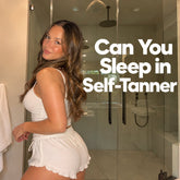 Can You Sleep in Self-Tanner or Should You Rinse It Off?
