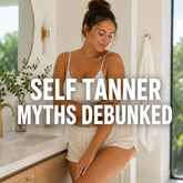 Self Tanner Myths Debunked: What's Actually True