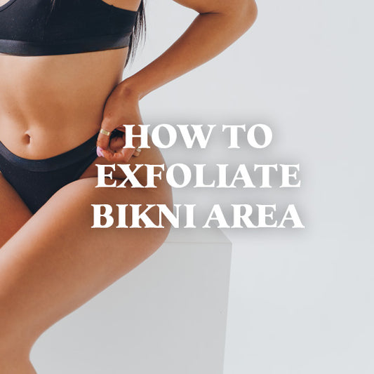 how to exfoliate bikini area