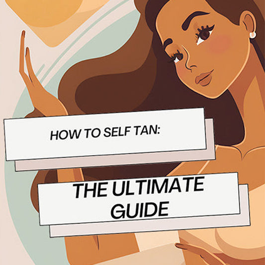 How to self-tan: The ultimate guide