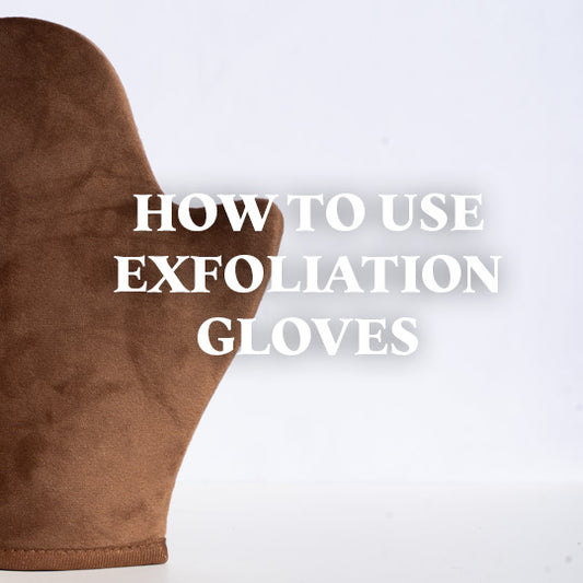 How to use exfoliation gloves