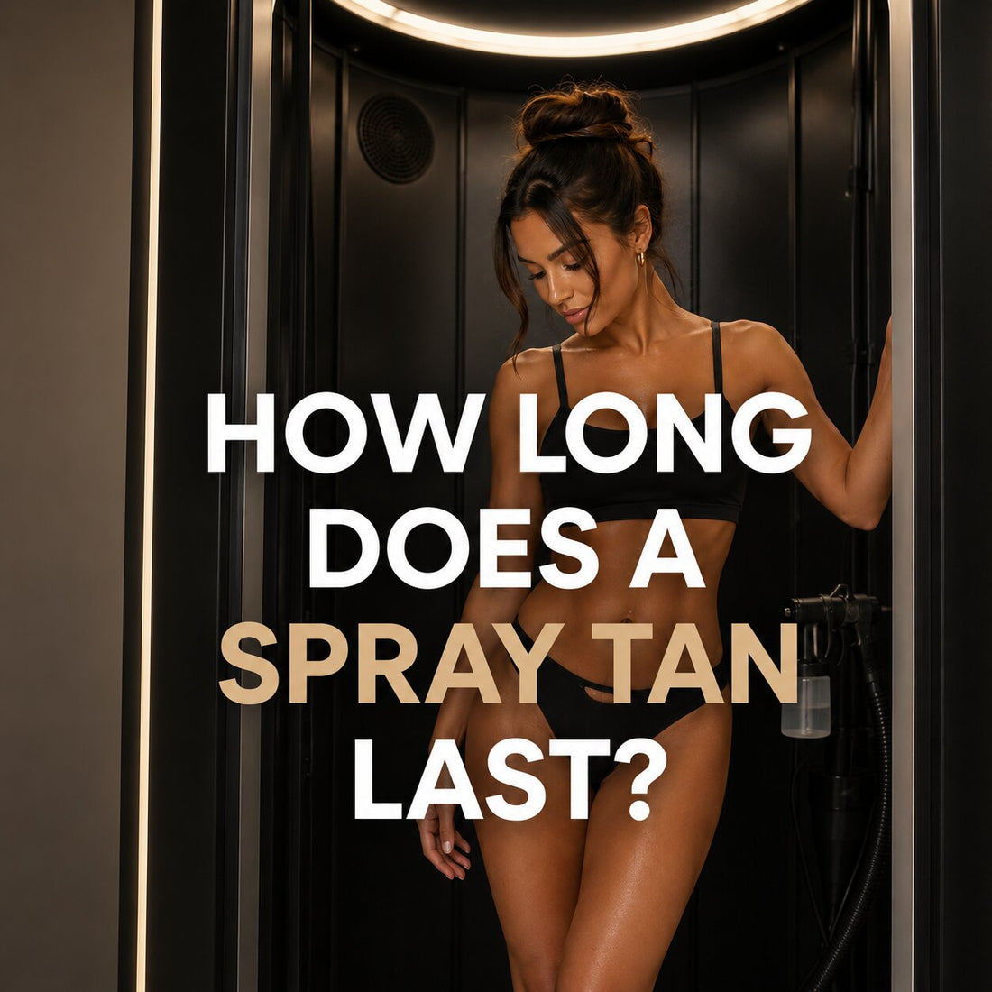 how long does a spray tan last
