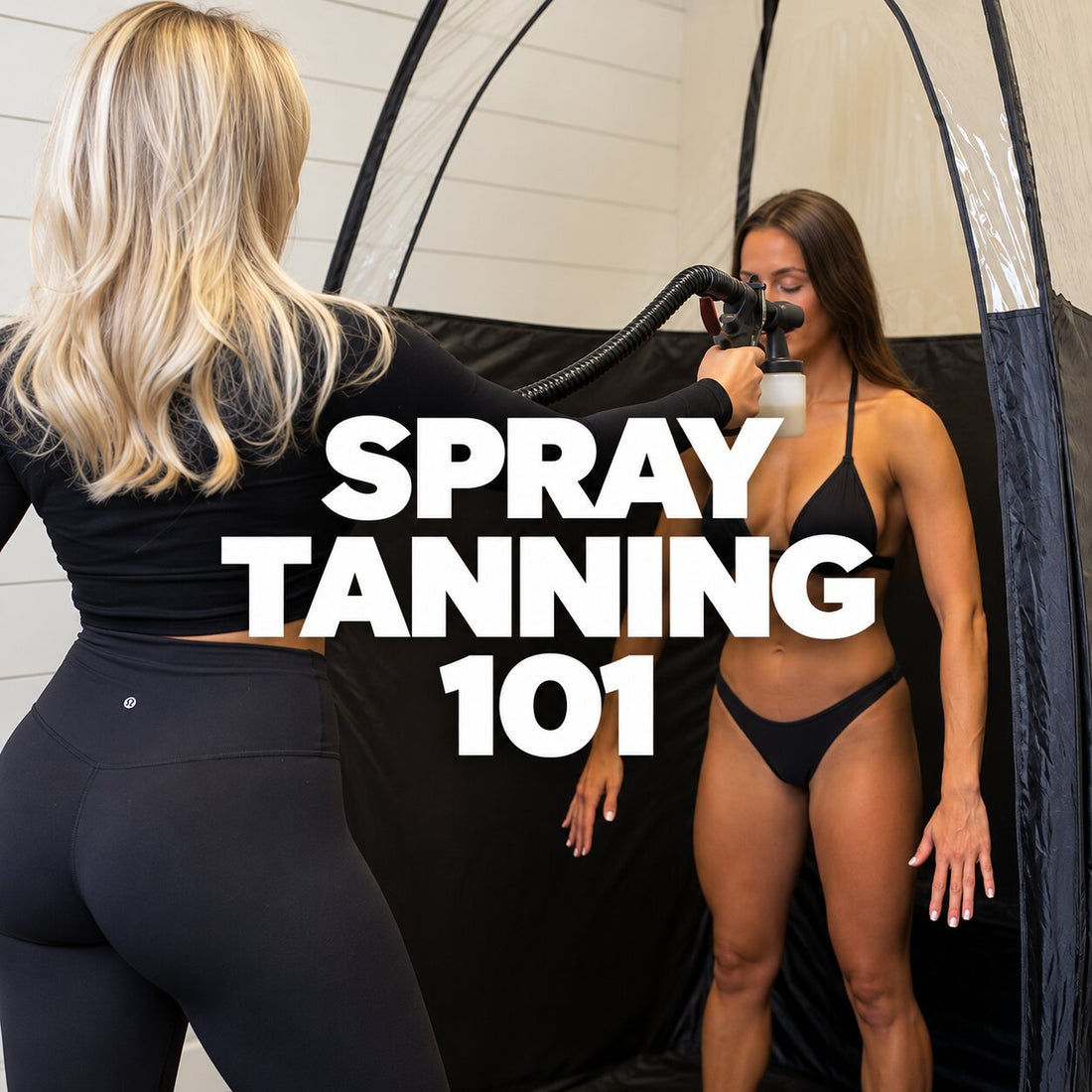 Spray tanning technician applying an airbrush tan to a client wearing a black bikini inside a spray tan tent, with bold white text reading “SPRAY TANNING 101.”