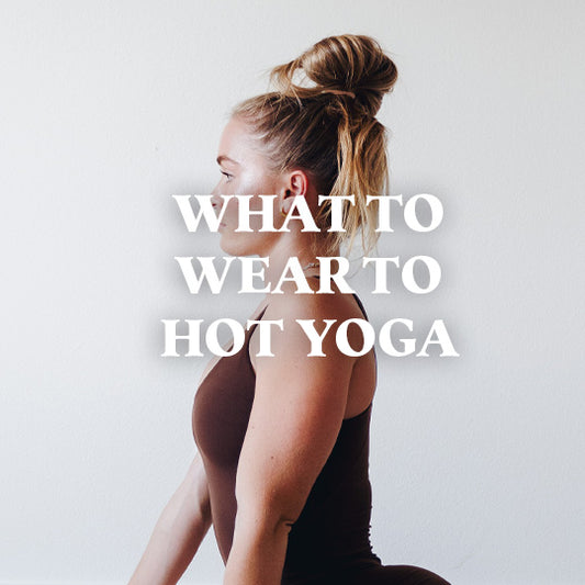 what to wear to hot yoga